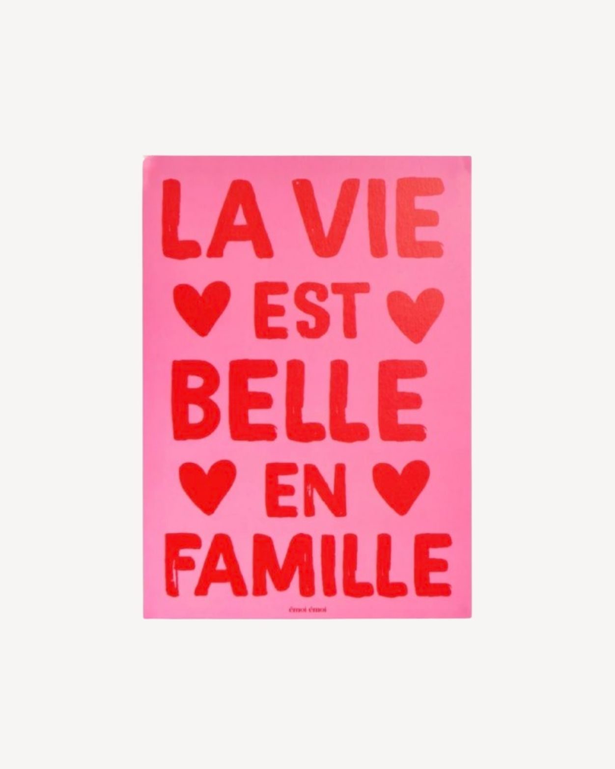 L'affiche La vie est belle en famille - A3 émoi émoi - Concept Store Aparté La Rochelle